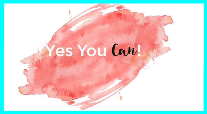 Yes You Can!