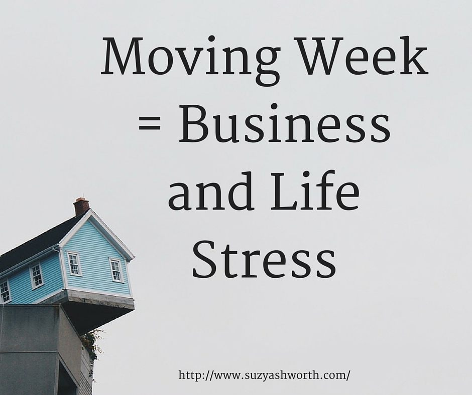 Moving Week = Business and Life Stress