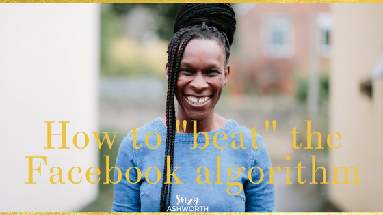 How to “beat” the Facebook algorithm