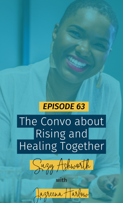 063 The Convo about Rising and Healing Together
