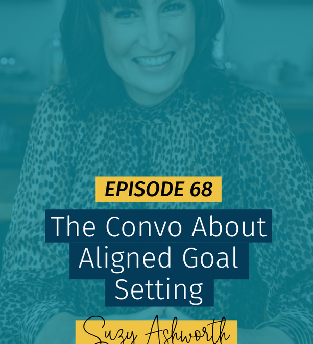 068 The Convo About Aligned Goal Setting with Laura Husson